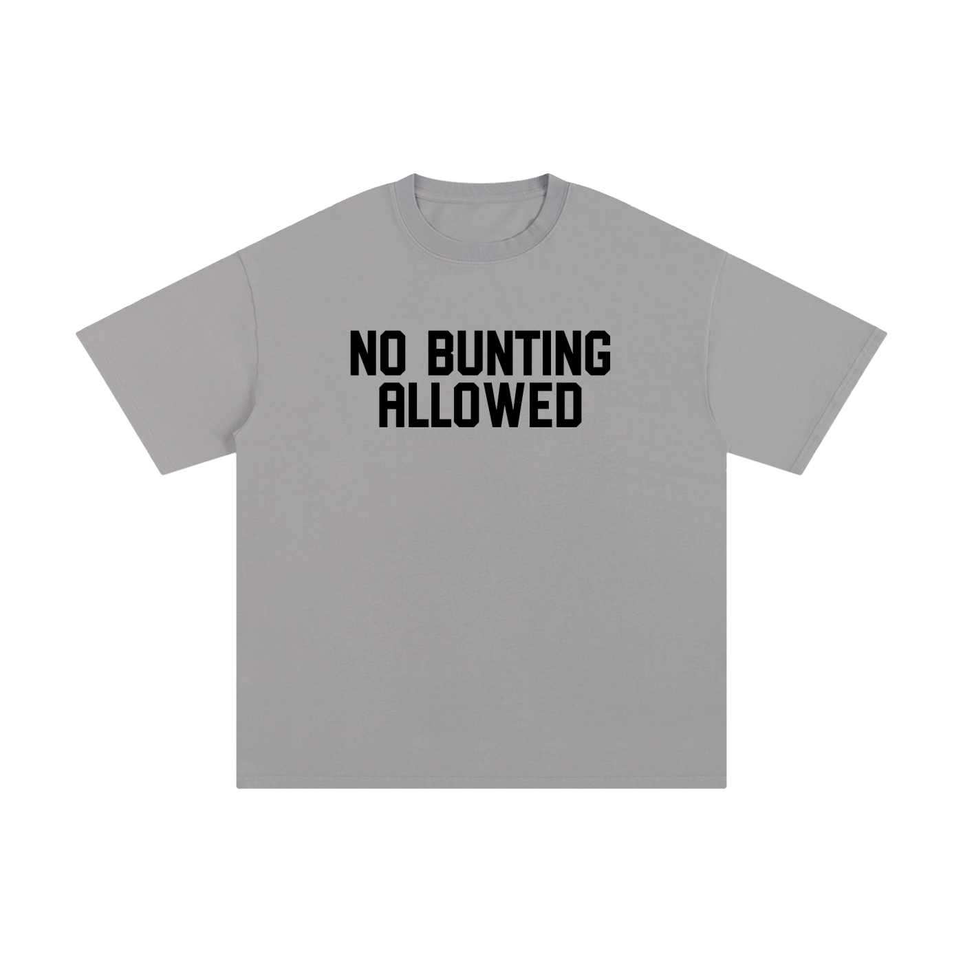 No Bunting Allowed Gray tee